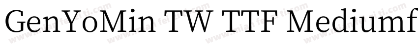 GenYoMin TW TTF Mediumf样品字体转换
